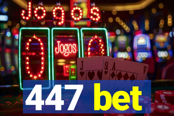 447 bet